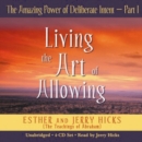 Image for The Amazing Power Of Deliberate Intent Part I : Living the Art of Allowing