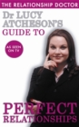 Image for Dr Lucy Atcheson&#39;s Guide to Perfect Relationships