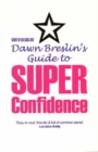 Image for Dawn Breslin&#39;s Guide To Superconfidence