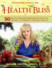 Image for Health bliss  : 50 revitalizing superfoods &amp; lifestyle choices to promote vibrant health