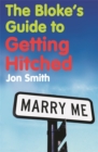 Image for The Bloke&#39;s Guide To Getting Hitched