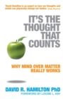 Image for It&#39;s the thought that counts  : why mind over matter really works