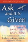 Image for Ask and it is given: learning to manifest your desires : the teachings of Abraham