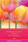 Image for Creative flowdreaming  : manifesting your dreams in the life you&#39;ve already got