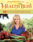 Image for Health bliss: 50 revitalizing naturefoods &amp; lifestyle choices to promote vibrant health