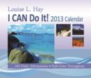 Image for I Can Do It! 2013 Calendar : 365 Daily Affirmations