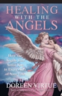 Image for Healing with the angels: how the angels can assist you in every area of your life
