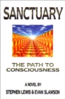 Image for Sanctuary: the path to consciousness