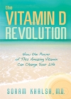 Image for The vitamin D revolution  : how the power of this amazing vitamin can change your life