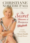 Image for The secret pleasures of menopause playbook: a guide to creating vibrant health through pleasure