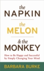 Image for The Napkin, The Melon &amp; The Monkey