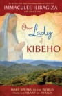 Image for Our Lady of Kibeho: heaven speaks to the world from the heart of Africa