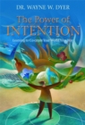 Image for The power of intention  : learning to co-create your world your way