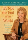Image for It&#39;s not the end of the world: developing resilience in times of change