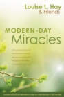 Image for Modern-day miracles: miraculous moments and extraordinary stories from people all over the world whose lives have been touched by Louise L. Hay