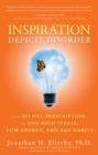 Image for Inspiration deficit disorder: the no-pill prescription to end high stress, low energy, and bad habits