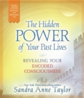 Image for The hidden powers of your past lives  : revealing your encoded consciousness