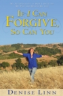 Image for If I Can Forgive, So Can You