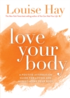 Image for Love your body: a positive affirmation guide for loving and appreciating your body