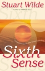 Image for Sixth sense: including the secrets of the etheric subtle body