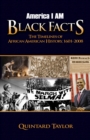 Image for America I am black facts: the timelines of African American history, 1601-2008