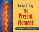 Image for The present moment: 365 daily affirmations