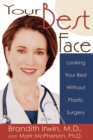 Image for Your best face: looking your best without plastic surgery