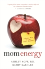 Image for Mom energy  : a simple plan to live fully charged