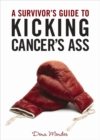 Image for A survivor&#39;s guide to kicking cancer&#39;s ass