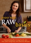 Image for Raw Basics: Incorporating Raw Living Foods Into Your Diet Using Easy and Delicious Recipes