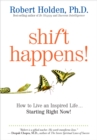 Image for Shift happens!: how to live an inspired life-- starting right now!