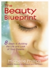 Image for The beauty blueprint  : 8 steps to building the life and look of your dreams