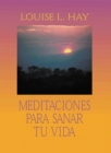 Image for Meditaciones Para Sanar Tu Vida