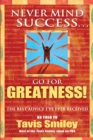 Image for Never Mind Success - Go For Greatness!