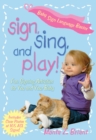 Image for Sign, sing, and play!: fun signing activities for you and your baby