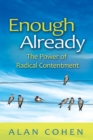 Image for Enough already: the power of radical contentment