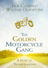 Image for The Golden Motorcycle Gang: a story of transformation