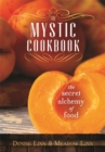 Image for The mystic cookbook  : the secret alchemy of food