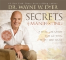 Image for Secrets of manifesting  : a spiritual guide for getting what you want