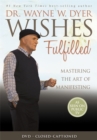 Image for Wishes Fulfilled : Mastering the Art of Manifesting
