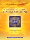 Image for Awakening the luminous mind: Tibetan meditation for inner peace and joy