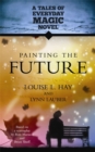 Image for Painting the future  : a tales of everyday magic novel