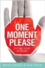 Image for One moment please  : it&#39;s time to pay attention