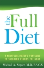 Image for FULL Diet: A Weight-Loss Doctor&#39;s 7-Day Guide to Shedding Pounds for Good