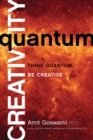 Image for Quantum Creativity: Think Quantum, Be Creative