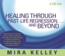 Image for Healing Through Past-Life Regression…and Beyond