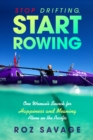 Image for Stop drifting, start rowing: one woman&#39;s search for happiness and meaning alone on the Pacific