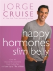 Image for Happy hormones, slim belly  : over 40? lose 7lbs. the first week, and then 2lbs. weekly - guaranteed