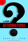 Image for Book of Afformations(R): Discovering the Missing Piece to Abundant Health, Wealth, Love, and Happiness