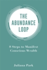 Image for The abundance loop  : 8 steps to manifest your divine wealth